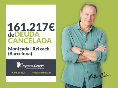 Repara tu Deuda cancela 161.217€ en Montcada i Reixach (Barcelona) con la Ley de Segunda Oportunidad