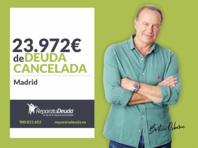 Repara tu Deuda Abogados cancela 23.972€ en Madrid con la Ley de Segunda Oportunidad