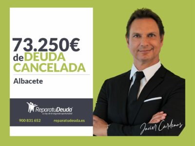Repara tu Deuda cancela 73.250€ en Albacete (Castilla-La Mancha) con la Ley de la Segunda Oportunidad